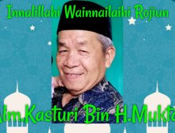 Kabar Duka ” Kasturi Bin H.Muktar Berpulang Ke Rahmatullah